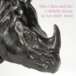 Miss Clara and the Celebrity Beast in Art, 1500-1860 - Avery, Charles; Shaw, Samuel; Wenley, Robert