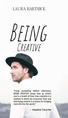 Being Creative - Bartnick, Laura L