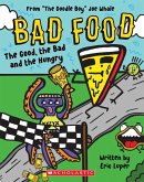 The Good, the Bad and the Hungry: From &quote;The Doodle Boy&quote; Joe Whale (Bad Food #2)