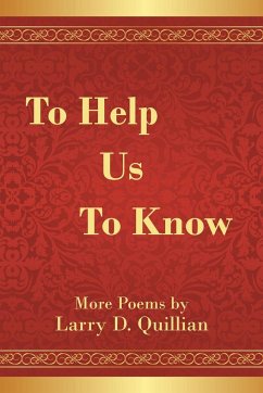 To Help Us to Know - Quillian, Larry D.