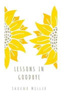 Lessons in Goodbye - Miller, Shauna
