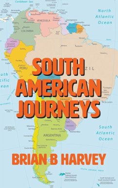 South American Journeys - Harvey, Brian B