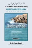 Theodicy, Secularism, & Religious Scholarship: Al-Istinbãtu Min Al-Bahri Al A'mìq: Drops From the Deep Ocean-Reflections on the Qurãn