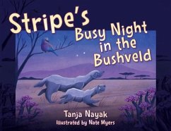 Stripe's Busy Night in the Bushveld - Nayak, Tanja
