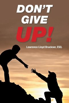 Don't Give Up! - Bruckner ESQ., Lawrence Lloyd