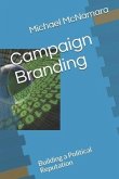 Campaign Branding: Building a Political Reputation