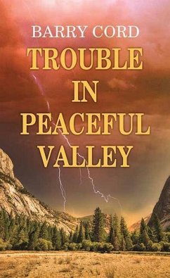 Trouble in Peaceful Valley - Cord, Barry