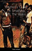 Brother's Guide To Smashing All The Rules