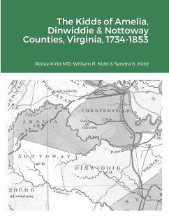The Kidds of Amelia, Dinwiddie & Nottoway Counties, Virginia, 1734-1853 - Kidd MD, Reiley; Kidd, William R.; Kidd, Sandra K.