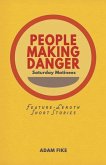 People Making Danger: Short Stories