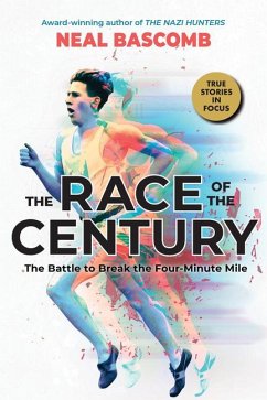 The Race of the Century: The Battle to Break the Four-Minute Mile (Scholastic Focus) - Bascomb, Neal