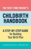 The First-Time Parent's Childbirth Handbook