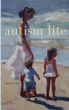 Autism Lite - Tucker, Kathryn