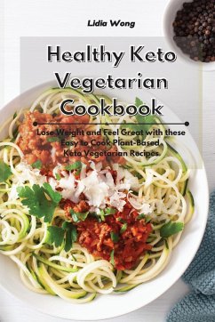 Healthy Keto Vegetarian Cookbook - Wong, Lidia