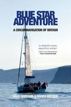 Blue Star Adventure: A Circumnavigation of Britain - Goodwin, Mike; Colmer, Roger