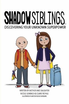 Shadow Siblings: Discover Your Unknown Superpower - Reyhle, Claire; Leinbach, Nicole