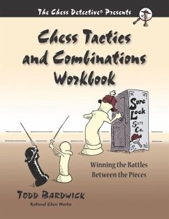 Chess Tactics and Combinations Workbook: Winning the Battles Between the Pieces - Bardwick, Todd