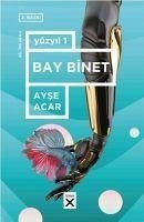 Yüzyil 1 - Bay Binet - Acar, Ayse