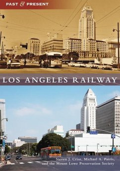 Los Angeles Railway - Crise, Steven J.; Patris, Michael A.; The Mount Lowe Preservation Society