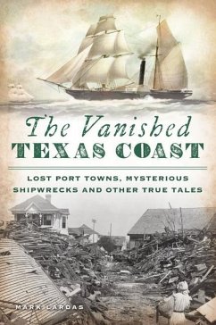 The Vanished Texas Coast - Lardas, Mark