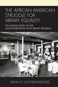 The African American Struggle for Library Equality - Johnson-Jones, Aisha M.