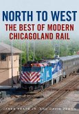 North to West: The Best of Modern Chicagoland Rail
