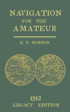 Navigation for the Amateur (Legacy Edition) - Morton, E. T.