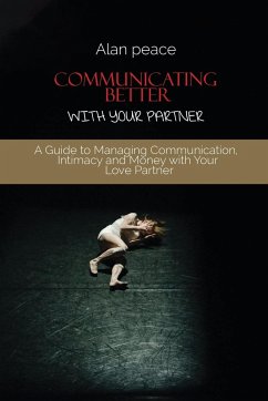 Communicating Better With Your Partner - Peace, Alan