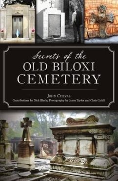 Secrets of the Old Biloxi Cemetery - Cuevas, John