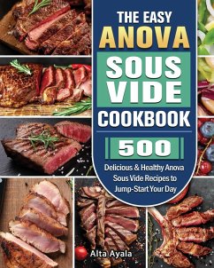 The Easy Anova Sous Vide Cookbook - Ayala, Alta