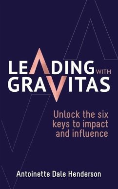 Leading With Gravitas - Dale Henderson, Antoinette