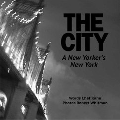 The City: A New Yorker's New York - Kane, Chet