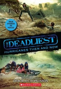 The Deadliest Hurricanes Then and Now (the Deadliest #2, Scholastic Focus) - Hopkinson, Deborah