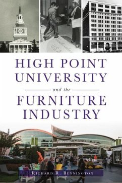 High Point University and the Furniture Industry - Bennington, Richard R.