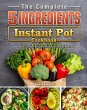 The Complete 5-Ingredient Instant Pot... - Bild 1