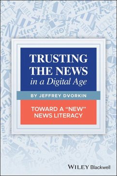 Trusting the News in a Digital Age (eBook, PDF) - Dvorkin, Jeffrey