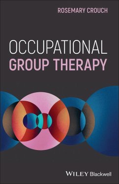 Occupational Group Therapy (eBook, PDF) - Crouch, Rosemary