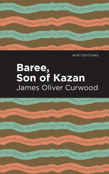 Baree, Son of Kazan (eBook, ePUB)