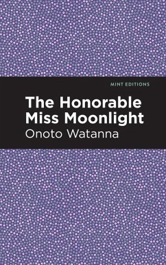 The Honorable Miss Moonlight (eBook, ePUB) - Watanna, Onoto