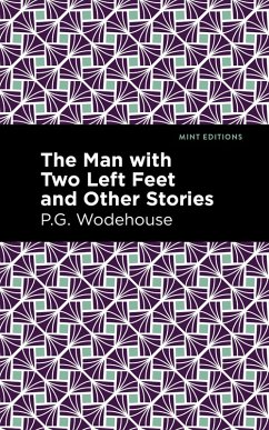 The Man with Two Left Feet and Other Stories (eBook, ePUB) - Wodehouse, P. G.