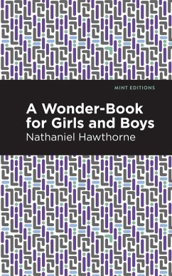 A Wonder Book for Girls and Boys (eBook, ePUB) - Hawthorne, Nathaniel