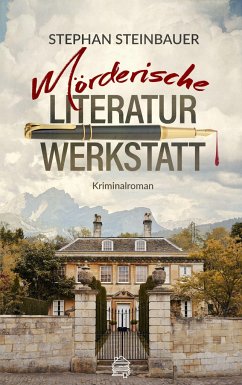 Mörderische Literaturwerkstatt - Steinbauer, Stephan