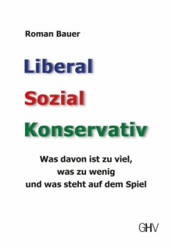 Liberal - Sozial - Konservativ - Bauer, Roman