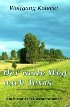 Der weite Weg nach Texas - Kolecki, Wolfgang