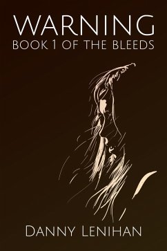 The Bleeds: Warning (eBook, ePUB) - Lenihan, Danny