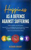 Happiness As A Defence Against Suffering (Health) (eBook, ePUB)