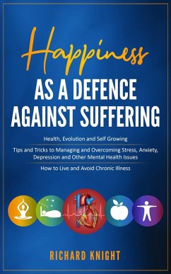 Happiness As A Defence Against Suffering (Health) (eBook, ePUB) - Knight, Richard