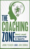 The Coaching Zone: Next Level Leadership in Sports (eBook, ePUB)