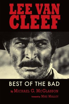 Lee Van Cleef - Best of the Bad (eBook, ePUB) - McGlasson, Michael G.