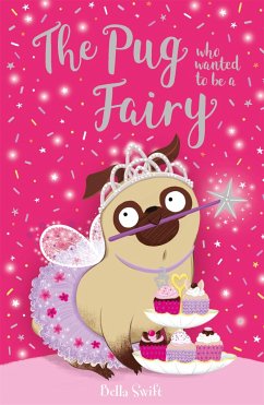 The Pug who wanted to be a Fairy - Swift, Bella
